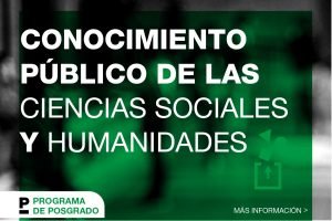Programa de postgrado en Conocimiento Público de las Ciencias Sociales y Humanidades