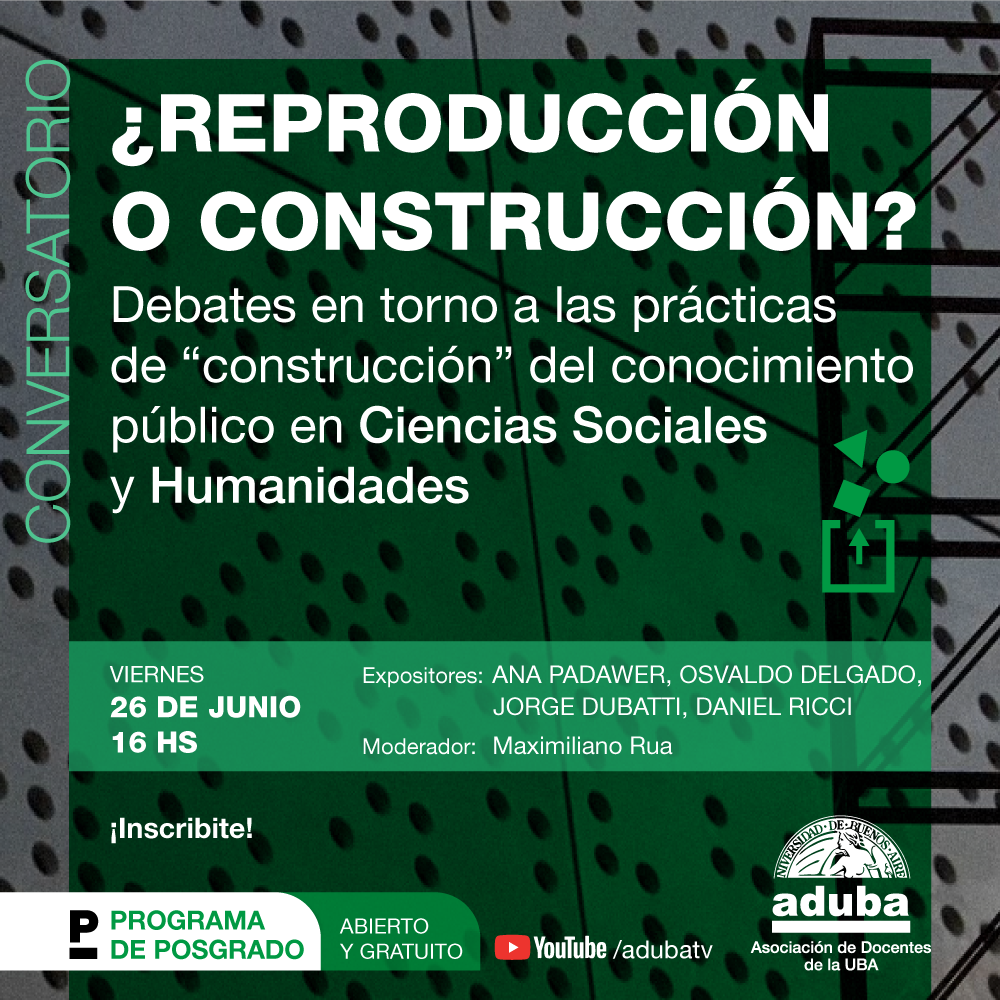 Conversatorio: «¿Reproducción o construcción?», debates en torno al «conocimiento» en Cs. Sociales y Humanidades
