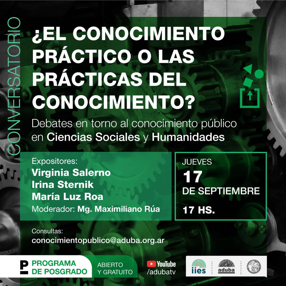 4° Conversatorio sobre Conocimiento Público de las Ciencias Sociales y Humanidades ¿El conocimiento práctico o las prácticas del conocimiento?
