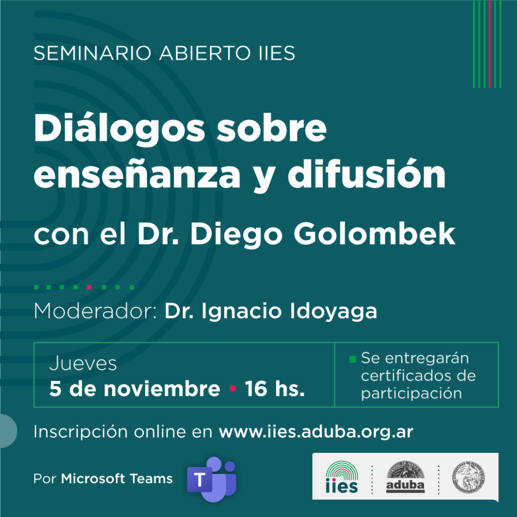 Seminario abierto IIES Diálogos sobre enseñanza y difusión con el Dr. Diego Golombek